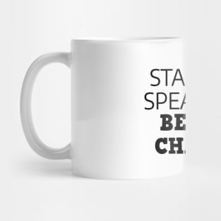 Stand Up Speak Out Be The Change Mug